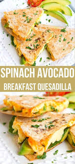 Spinach Avocado Breakfast Quesadilla Recipe Vegetarian Breakfast Recipes Healthy Breakfast Recipes Avocado Breakfast