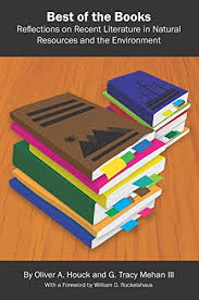 Download Pdf Best Of The Books Reflections On Recent Literature In Natural Resources And The Environment Envir Literature Natural Resources Environmental Law