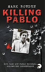 Please check it out on your desktop or tablet. Killing Pablo Die Jagd Auf Pablo Escobar Kolumbiens Drogenbaron Ebook Bowden Mark Griese Friedrich Amazon De Kindle Shop