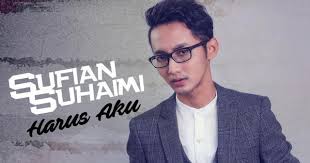 Sufian Suhaimi Harus Aku Lirik Koleksi Lirik Lagu Melayu Dan Inggeris