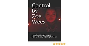 Gemspinning out in space pressing on my chest. Control By Zoe Wees Piano Tab Illustrations With Note Letters Fingering Numbers Caligiuri Joseph Amazon De Bucher
