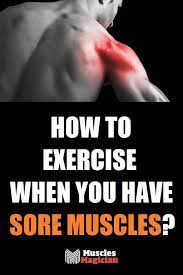 Exercising With Sore Muscles Sore Muscles Soreness Exercise