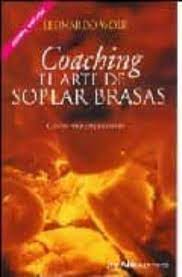 El arte de soplar brasas con mahatmabook.com. Coaching El Arte De Soplar Brasas Leonardo Wolk Casa Del Libro