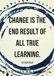 Change Is The End Result Of All True Learning And Then We Saved Education Quotes Inspirational Quotes Inspirational Quotes With Images