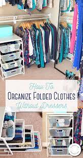 Check spelling or type a new query. How To Organize Folded Clothes Without Dressers School Of Decorating