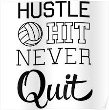 Volleyball Hustle Hit Never Quit Poster By Sportsfan In 2021 Volleyball Quotes Volleyball Inspiration Volleyball Tshirts