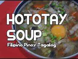 Hototay Soup Filipino Pinoy Tagalog Filipino Recipes Cooking Soup Soup Recipes