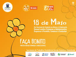 18 de maio é o 138.º dia do ano no calendário gregoriano (139.º em anos bissextos). 18 De Maio Dia Nacional De Combate Ao Abuso E A Exploracao Sexual De Criancas E Adolescentes