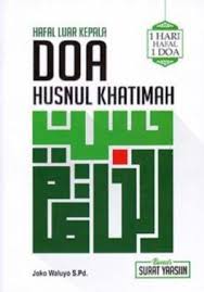 Berikut doa husnul khatimah yang diajarkan rasulullah. Buku Hafal Luar Kepala Joko Waluyo Mizanstore