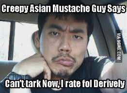 Creepy Asian Mustache Guy 9gag
