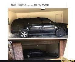 Not Today Repo Man