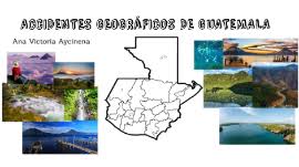 Los océanos y continentes son los. Accidentes Geograficos De Guatemala By Ana Victoria Aycinena