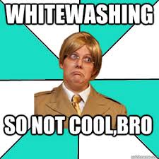 Whitewashing so not cool,bro - Casual Hetalia Fan - quickmeme