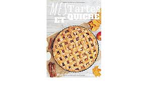 Gebratenes gemüse auf den vorgebackenen teig geben. Mes Tartes Et Quiche Cahier De Recettes Quiche Et Tarte A Completer Notez Vos Propre Recettes Dans Ce Livre De 100 Pages Au Grand Format Vos Tarte Et Autres Plats French