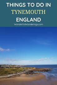 10 Things To Do In Tynemouth England On A Day Trip