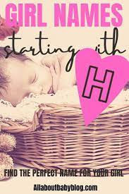 Baby Girl Names Starting With H In 2020 Popular Baby Girl Names Baby Girl Names Baby Names