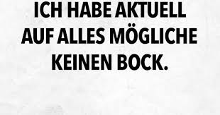 Ich Habe Aktuell Auf Alles Mogliche Keinen Bock Visual Statements Lustige Zitate Und Spruche Spruche Zitate Sarkastische Spruche