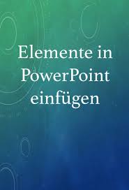 Powerpoint Grundlagen Elemente Wie Bilder Oder Diagramme Einfugen Power Point Powerpoint Prasentation Powerpoint Prasentation Tipps