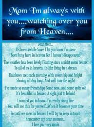 Dear Mom I M Always With You Watching Over You From Heaven I Love You Very Much Wesley Missing My Son Son Poems I Miss My Daughter
