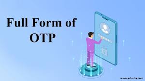 Get your one time password(otp) and feel safe. Full Form Of Otp Understand All About Otp In Detail