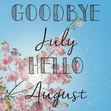 Whoever is trying to bring you down is already below you Goodbye July Hello August Pictures Free Hello August Hello August Images Welcome August