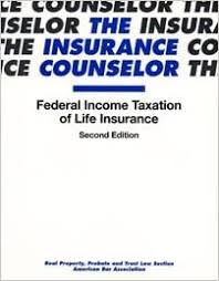 Discover how life insurance payouts are taxed, how it might affect your beneficiaries and if you can claim life insurance premiums on your tax return. Federal Income Taxation Of Life Insurance Insurance Counselor 2 5430401 Gallagher Gregory W Ratner Charles L 9781570737039 Amazon Com Books