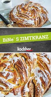 Bine S Zimtkranz Rezept Mit Bild Rezept Rezepte Susser Hefeteig Essen Und Trinken