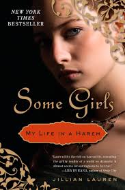 Saying or sharing anything unfavourable about the sultan or prince is a crime. Some Girls My Life In A Harem Lauren Jillian 8601406735590 Books Amazon Ca