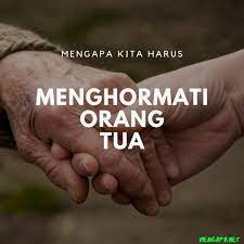 2.1 tuhan memerintahkan kita untuk menghormati orang tua dan guru. Jelaskan Mengapa Kita Harus Menghormati Orang Tua Brainly