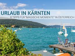 Einfach bei der einreise, unkompliziert bei der ausreise. Urlaub In Karnten 6 Tipps Fur Magische Momente In Osterreich