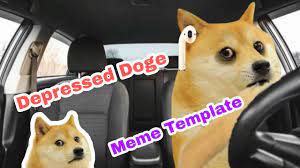 Download free doge meme templates now. Depressed Doge Meme Template Doge Meme Motherboard Bois Youtube