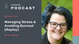 Managing Stress & Avoiding Burnout, with Emily Nagoski (Replay)