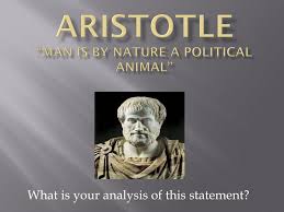 Ppt Aristotle Man Is By Nature A Political Animal Powerpoint Presentation Id 6235549