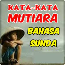 333 kata mutiara bahasa sunda kahirupan asli bikin. Kata Kata Bahasa Sunda Sedih Pisan Cikimm Com