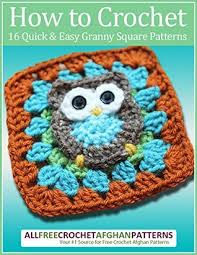 Continue to 5 of 14 below. How To Crochet 16 Quick And Easy Granny Square Patterns By Prime Publishing