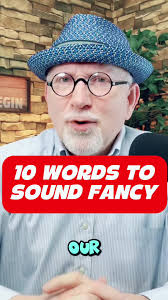 Enhance Your Vocabulary with 10 Fancy Words