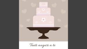 Tanti Auguri A Te Versione Brillante Youtube