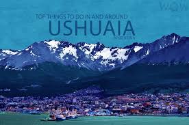 Top 10 Things To Do In And Around Ushuaia Wow Travel America Travel Service Trip