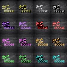 But i need a certain song. Yes Sir I Can Do Boogie Slant Neon Sign Neon Signs Depot