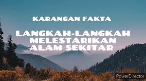 Bahasa Melayu Karangan Fakta Pt3 Langkah Langkah Melestarikan Alam Sekitar è¶£äº‹