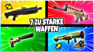 Season 7 von fortnite : 7 Waffen Die Overpowered Sind Diese 7 Krassen Waffen Sind Zu Stark Fortnite Battle Royale Youtube