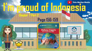 .inggris untuk kelas 1 smp/mts yang bisa diujikan untuk semester 2. I M Proud Of Indonesia Bahasa Inggris Kelas 7 Smp Chapter 7 Part 2 Halaman 156 159 Youtube