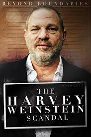 Harvey weinstein 'closely monitored' in prison after catching a fever. Beyond Boundaries The Harvey Weinstein Scandal 2018 Imdb