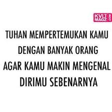 Tuhan Memperkenalkan Kita Dengan Banyak Orang Agar Kita Tahu Siapa Diri Kita Yang Sesungguhnya Kata Kata Indah Kutipan Pelajaran Hidup Kata Kata Mutiara