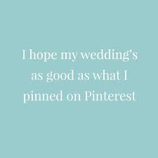 15 Funny Wedding Planning Quotes For The Stressed Out Bride Wedding Planning Stress Quotes Wedding Planning Quotes Wedding Stress Quotes