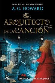 A G Howard El Arquitecto De La Cancion En 2020 Canciones Novelas Romanticas Libros Libros Gratis