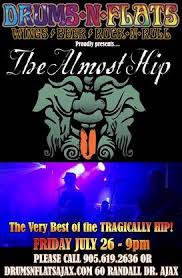 Design your everyday with tragically hip posters you'll love. The Very Best Of The Tragically Hip With Almost Hip Live At Drums N Flats On July 26 2019 Toronto Com