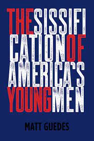 The Sissification of America's Young Men eBook by Matt Guedes - EPUB |  Rakuten Kobo 9781638743460