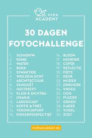 Dertig Dagen Fotografie Challenge Daag Jezelf Uit Fotografie Foto Uitdagingen Fotografie Uitdaging