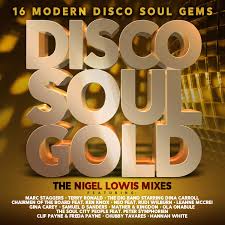 Disco Soul Gold The Nigel Lowis Mixes Disco Soul Gold